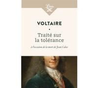 Traité sur la tolérance à l'occasion de la mort de Jean Calas Voltaire (Auteur)