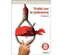 Traité sur la tolérance Extraits et dossier - Voltaire - Flammarion - Poche - Scolaire / Universitaire