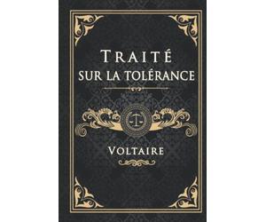 Traité sur la tolérance Voltaire: Édition illustrée | Jean Calas | 150 pages Format 15,24 cm x 22,86 cm