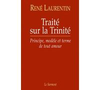 Traite Sur La Trinite - Principe, Modele Et Terme De Tout Amour Suivi De Testament Spirituel