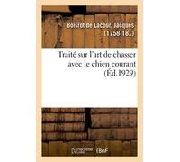 Traité sur l'art de chasser avec le chien courant