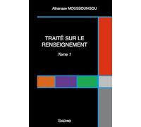 Traité sur le renseignement - Tome 1