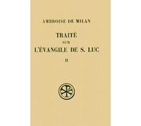 Traite Sur L'evangile De Saint Luc - Tome 2, Livres 7 A 10, Edition Bilingue Francais-Latin, 2eme Edition
