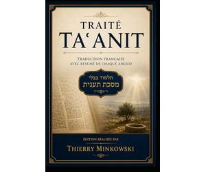 Traité Taʿanit: Traduction française avec résumé de chaque amoud