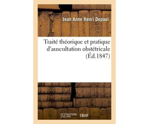 Traité Théorique Et Pratique D'auscultation Obstétricale