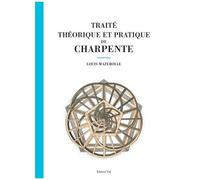 Louis Mazerolle – Traité théorique et pratique de charpente – Vial