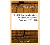 Traité théorique et pratique des machines dynamo-électriques (Éd.1889)