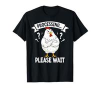 Traitement Amusant du Poulet s'il Vous plaît Attendre Un Amateur de Poulet confus T-Shirt
