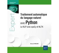 Traitement automatique du langage naturel avec Python - Le NLP avec spaCy et NLTK - Benoît Prieur - Eni Editions - broché - Manuel