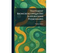 traitement bronchoscopique des suppurations pulmonaires