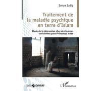 Traitement de la maladie psychique en terre d'Islam: Etude de la dépression chez les femmes tunisiennes post-Printemps arabe