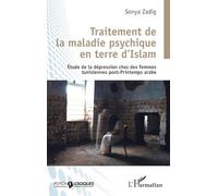 Traitement de la maladie psychique en terre d'Islam: Etude de la dépression chez les femmes tunisiennes post-Printemps arabe