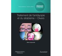 Traitement de l'amblyopie et du strabisme - Divers. Volume 5 - coffret Ophtalmologie pédiatrique et strabismes: Volume 5 - coffret Ophtalmologie pédiatrique et strabismes