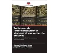 Traitement de l'information pour un stockage et une recherche efficaces