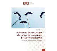 Traitement de rattrapage du cancer de la prostate post-prostatectomie