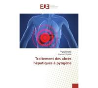 Traitement des abces hepatiques A pyogene - Zeineb Mzoughi, - Universitaires Europeennes - broché - Etude