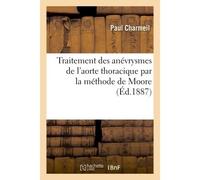 Traitement des anévrysmes de l'aorte thoracique par la méthode de Moore - Paul Charmeil - Hachette Bnf - broché - Livre