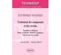 Traitement des composants et des circuits: Equations et simulation, diodes, transistors, MOSFET, régulateurs
