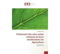 Traitement des eaux use?es urbaines et leurs reutilisations en Agriculture Etat de l'art - Ahmed Kettab - Universitaires Europeennes - broché - Etude