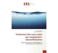 Traitement des eaux usées par coagulation-électroflottation Optimisation par la méthodologie de planification des expériences - Issam Ksentini - Universitaires Europeennes - broché - Etude