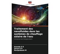 Traitement des nanofluides dans les systèmes de chauffage solaire de l'eau: Conversion de l'énergie solaire