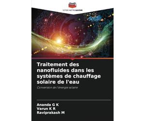 Traitement des nanofluides dans les systèmes de chauffage solaire de l'eau: Conversion de l'énergie solaire