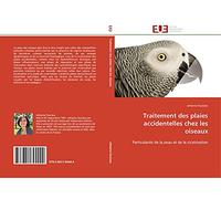 Traitement des plaies accidentelles chez les oiseaux: Particularité de la peau et de la cicatrisation