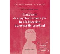 Traitement des psychonévroses par la rééducation du contrôle cérébral - Roger Vittoz - Tequi - broché - Etude