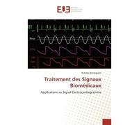 Traitement des Signaux Biomédicaux Applications au Signal Électrocardiogramme - Skander Bensegueni - Universitaires Europeennes - broché - Etude