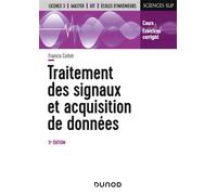Traitement des signaux et acquisition de données - 5e éd. - Cours et exercices corrigés - Francis Cottet - Dunod - broché - Scolaire / Universitaire