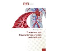 Traitement des traumatismes artériels périphériques - Koutoua Eric Katche - Universitaires Europeennes - broché - Essai