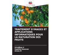 Traitement d'Images Et Applications Informatiques Pour La Maturation Des Fruits