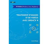 Traitement d'images et de vidéo avec OpenCV 4 - en Python (Windows, Linux, Raspberry)
