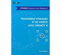 Traitement d'images et de vidéo avec OpenCV 4 - en Python (Windows, Linux, Raspberry) - Laurent Berger - D-Booker - broché - Manuel