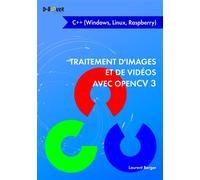 Traitement d'images et de vidéos avec opencv 3 en c++ (windows, linux, raspberry) - Laurent Berger - D-Booker - broché - Guide