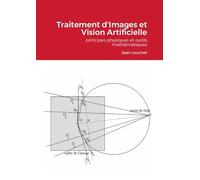 Traitement d'Images et Vision Artificielle - édition étudiants: principes physiques et outils mathématiques
