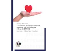 Traitement du rétrécissement aortique par endovalves edwards sapien - Collectif - P.academiques Francophones - broché - Essai