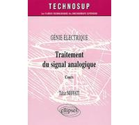 Traitement du signal analogique - Cours - Génie électrique - Niveau A - génie électrique cours - Tahar Neffati - Ellipses - Livre