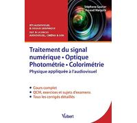 Traitement du signal numérique - Optique - Photométrie - Colorimétrie: Physique appliquée à l'audiovisuel