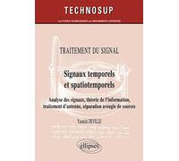 Traitement Du Signal - Signaux Temporels Et Spatiotemporels - Analyse Des Signaux, Théorie De LInformation, Traitement DAntenne, Séparation Aveugle De Sources