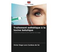 Traitement esthétique à la toxine botulique: Traitement pratique du tiers supérieur du visage