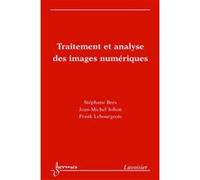 Traitement et analyse des images numériques Frank LEBOURGEOIS (Auteur), Stéphane Brès (Auteur), Jean-Michel JOLION (Auteur)
