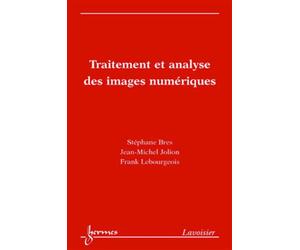 Traitement et analyse des images numériques - Frank LEBOURGEOIS - Hermes Science Publications - broché - Etude