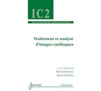 Traitement et analyse d'images cardiaques Bernard Dubuisson (Auteur), Denis Friboulet (Auteur), Patrick Clarysse (Auteur)
