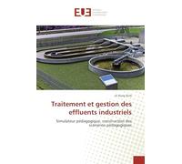 Traitement et gestion des effluents industriels: Simulateur pédagogique, construction des scénarios pédagogiques