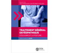 Traitement général ostéopathique L'équilibre et la posture - Jean-Charles Klein - TiTa - broché - Scolaire / Universitaire