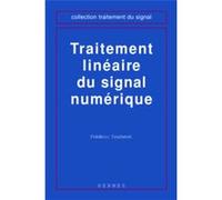 Traitement linéaire du signal numérique Frédéric Truchetet (Auteur)