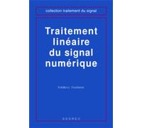 Traitement linéaire du signal numérique - Frédéric Truchetet - Hermes Science Publications - broché - Scolaire / Universitaire