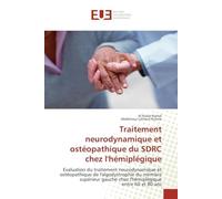 Traitement neurodynamique et ostéopathique du SDRC chez l'hémiplégique: Evaluation du traitement neurodynamique et ostéopathique de l'algodystrophie du membre supérieur gau