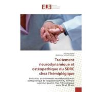 Traitement neurodynamique et ostéopathique du SDRC chez l'hémiplégique Evaluation du traitement neurodynamique et ostéopathique de l'algodystrophie du membre supérieur gau - Al Kassir Kamal - Universi